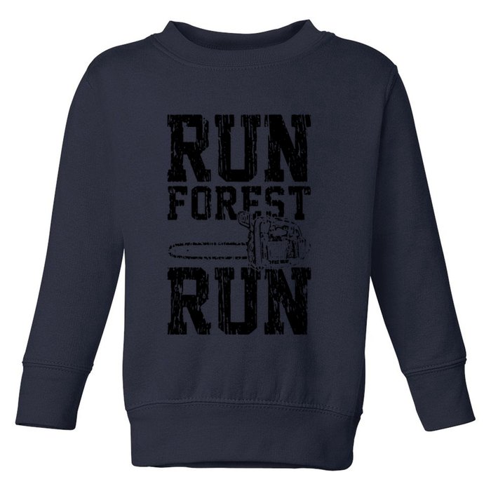 Lumberjack Chainsaw Run Forest Run Funny Toddler Sweatshirt