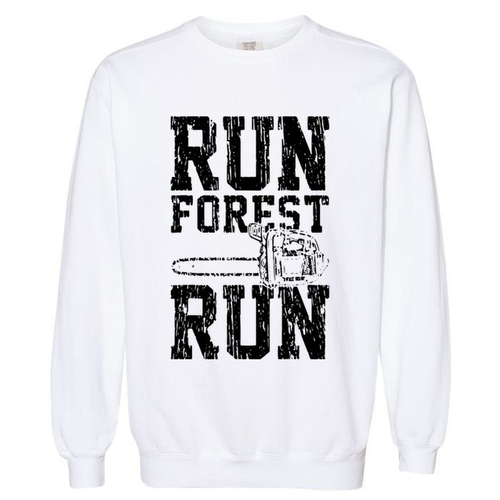 Lumberjack Chainsaw Run Forest Run Funny Garment-Dyed Sweatshirt