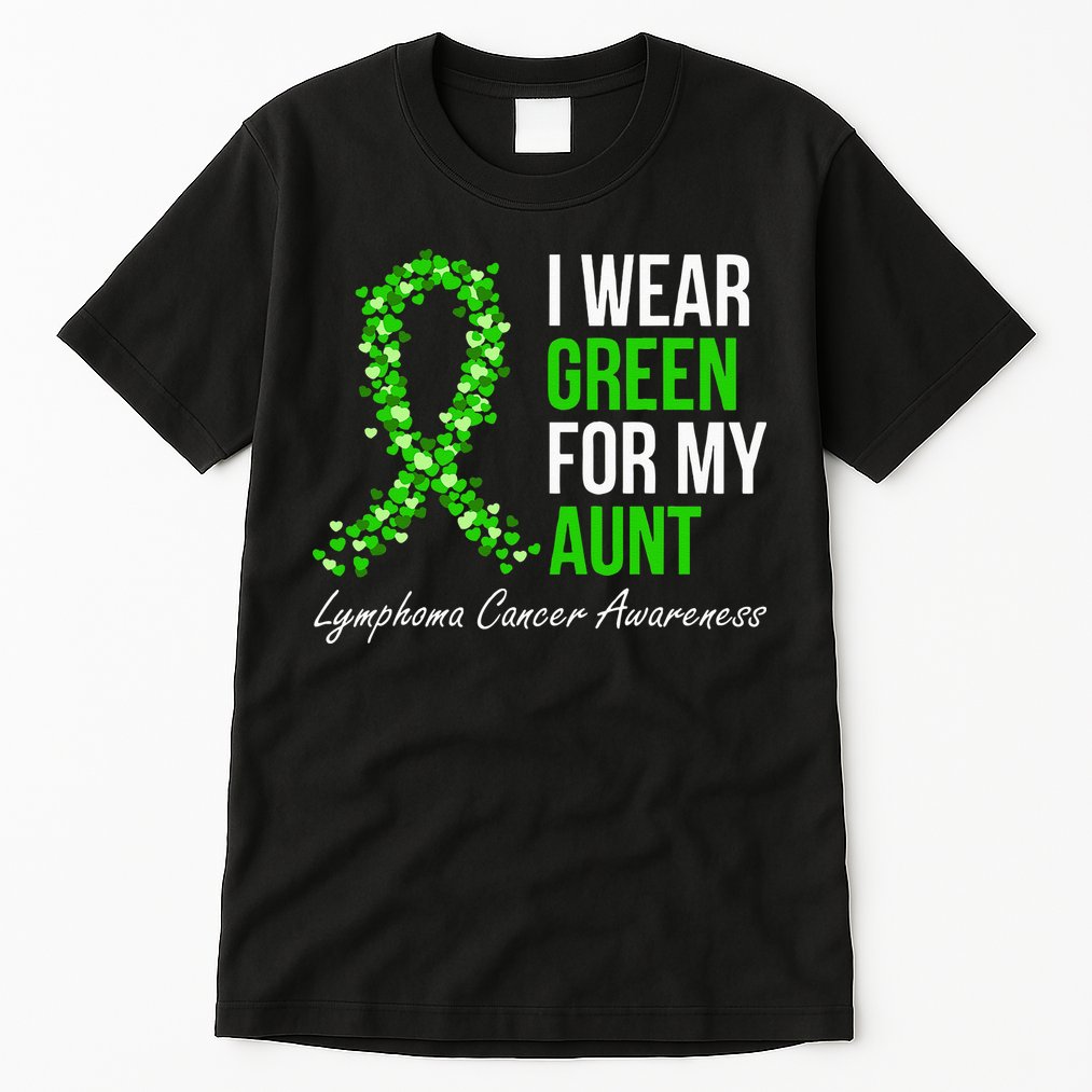 Lymphoma Cancer Ribbon I Wear Green For My Aunt Support Tall T-Shirt