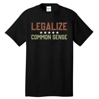 Legalize Common Sense Retro Tall T-Shirt