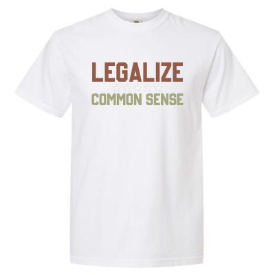 Legalize Common Sense Retro Garment-Dyed Heavyweight T-Shirt