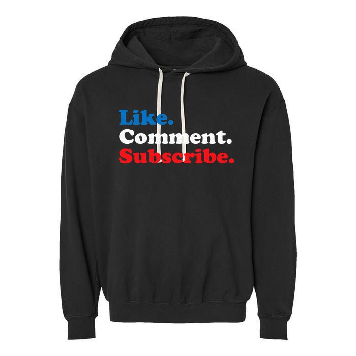 Like Comment Subscribe Vlogger Social Media Blogger Garment-Dyed Fleece Hoodie