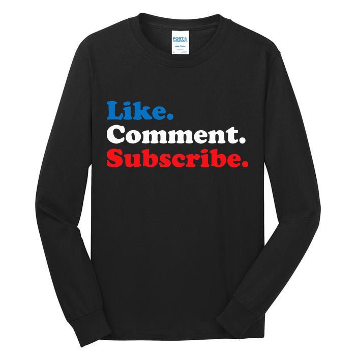 Like Comment Subscribe Vlogger Social Media Blogger Tall Long Sleeve T-Shirt