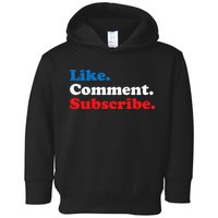 Like Comment Subscribe Vlogger Social Media Blogger Toddler Hoodie
