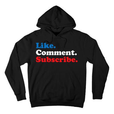 Like Comment Subscribe Vlogger Social Media Blogger Tall Hoodie
