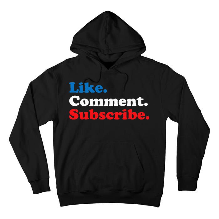 Like Comment Subscribe Vlogger Social Media Blogger Tall Hoodie