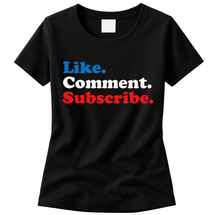 Like Comment Subscribe Vlogger Social Media Blogger Womens T-Shirt