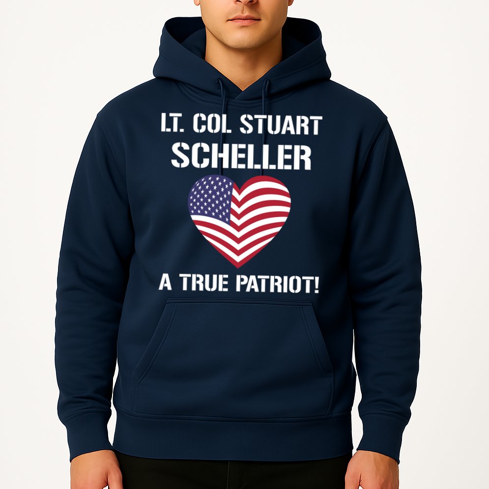 Lt. Col. Stuart Scheller A True Patriot Hoodie