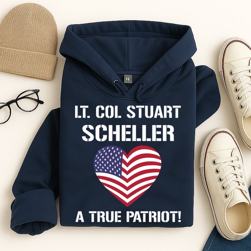 Lt. Col. Stuart Scheller A True Patriot Hoodie