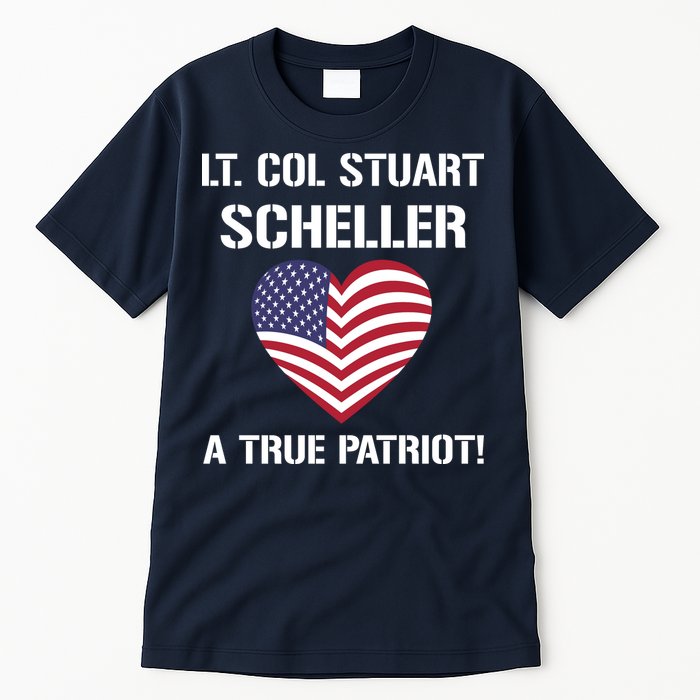 Lt. Col. Stuart Scheller A True Patriot Tall T-Shirt