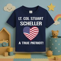 Lt. Col. Stuart Scheller A True Patriot Toddler T-Shirt