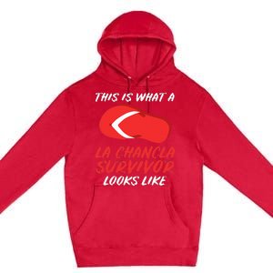 La Chancla Survivor Funny Family Humor Gift Premium Pullover Hoodie