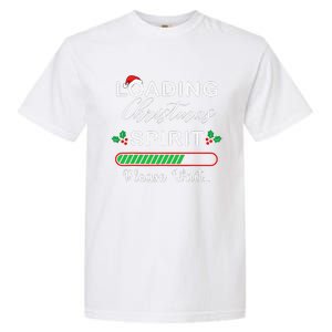 Loading Christmas Spirit Please Wait Xmas Video Games Lover Garment-Dyed Heavyweight T-Shirt