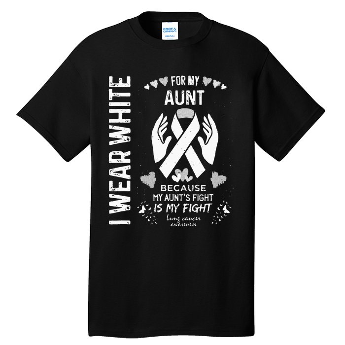 Lung Cancer Survivor Support I Wear White For My Aunt Tall T-Shirt