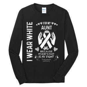 Lung Cancer Survivor Support I Wear White For My Aunt Tall Long Sleeve T-Shirt