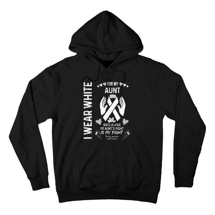 Lung Cancer Survivor Support I Wear White For My Aunt Tall Hoodie