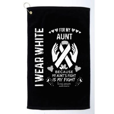 Lung Cancer Survivor Support I Wear White For My Aunt Platinum Collection Golf Towel