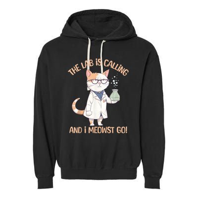 Lab Calling Science Funny Lab Cat Laboratory Chemistry Garment-Dyed Fleece Hoodie