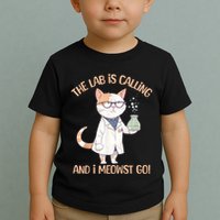 Lab Calling Science Funny Lab Cat Laboratory Chemistry Toddler T-Shirt