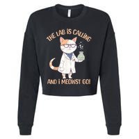 Lab Calling Science Funny Lab Cat Laboratory Chemistry Cropped Pullover Crew