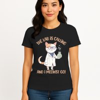 Lab Calling Science Funny Lab Cat Laboratory Chemistry Womens T-Shirt
