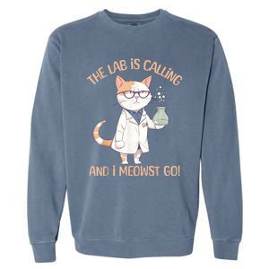 Lab Calling Science Funny Lab Cat Laboratory Chemistry Garment-Dyed Sweatshirt