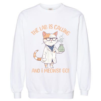 Lab Calling Science Funny Lab Cat Laboratory Chemistry Garment-Dyed Sweatshirt
