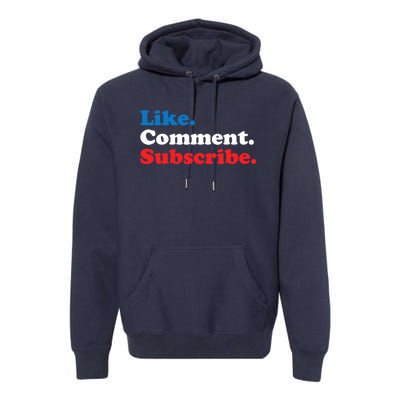 Like Comment Subscribe Vlogger Social Media Blogger Premium Hoodie