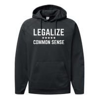 Legalize Common Sense Funny Sarcastic Thought Statement Performance Fleece Hoodie