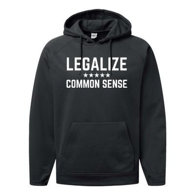 Legalize Common Sense Funny Sarcastic Thought Statement Performance Fleece Hoodie