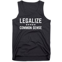 Legalize Common Sense Funny Sarcastic Thought Statement Tank Top