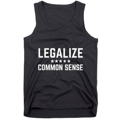 Legalize Common Sense Funny Sarcastic Thought Statement Tank Top