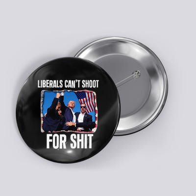 Liberals CanT Shoot For Shit Gift Button