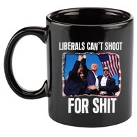 Liberals CanT Shoot For Shit Gift 11oz C Handle Ceramic Mug