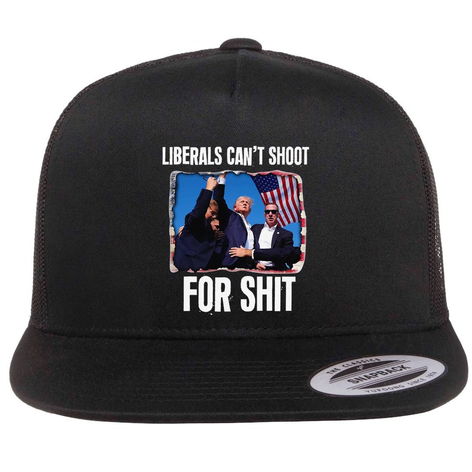 Liberals CanT Shoot For Shit Gift Flat Bill Trucker Hat