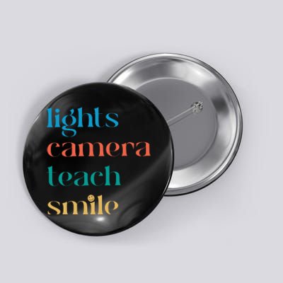 Lights Camera Teacher Smile Funny Teacher Button