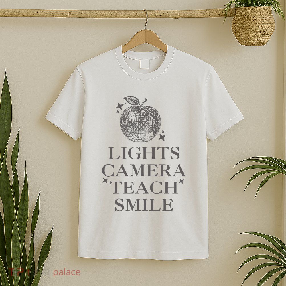 Lights Camera Teach Smile Funny T-Shirt