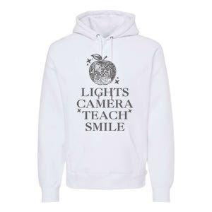 Lights Camera Teach Smile Funny Premium Hoodie