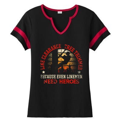 Line Clearance Tree Trimmer Because Even Linemen Need Heroes Ladies Halftime Notch Neck Tee