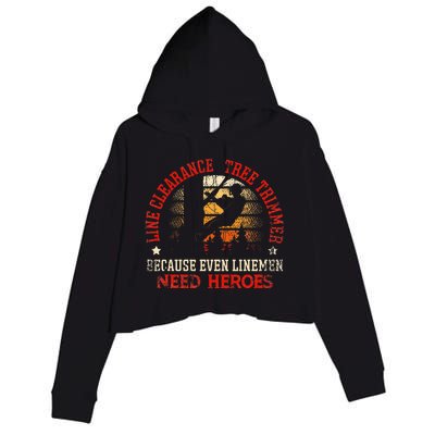 Line Clearance Tree Trimmer Because Even Linemen Need Heroes Crop Fleece Hoodie