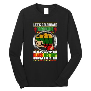 Lets Celebrate Together Black History Month Gift Long Sleeve Shirt