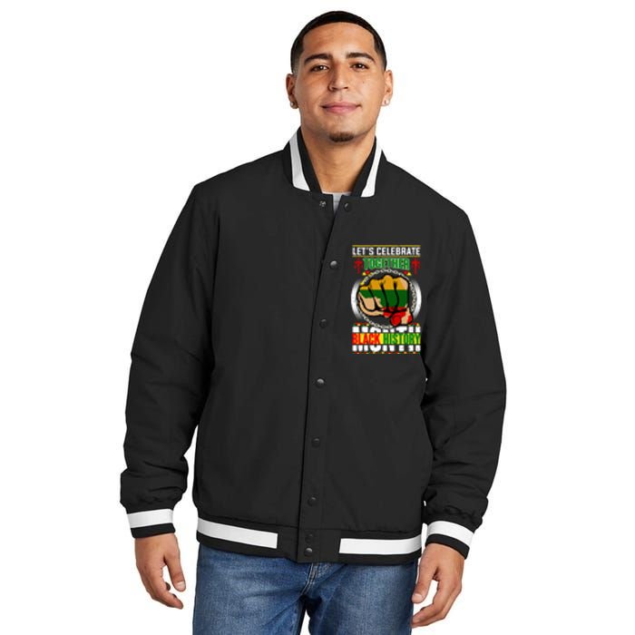 Lets Celebrate Together Black History Month Gift Insulated Varsity Jacket