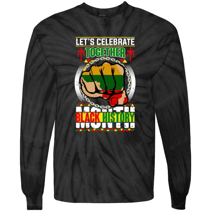 Lets Celebrate Together Black History Month Gift Tie-Dye Long Sleeve Shirt