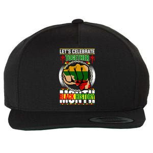 Lets Celebrate Together Black History Month Gift Wool Snapback Cap