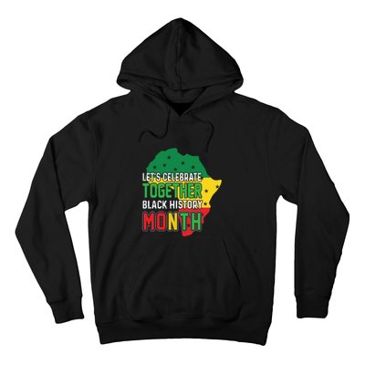 Let's Celebrate Together Black History Month Hoodie