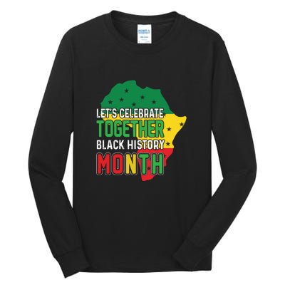 Let's Celebrate Together Black History Month Tall Long Sleeve T-Shirt