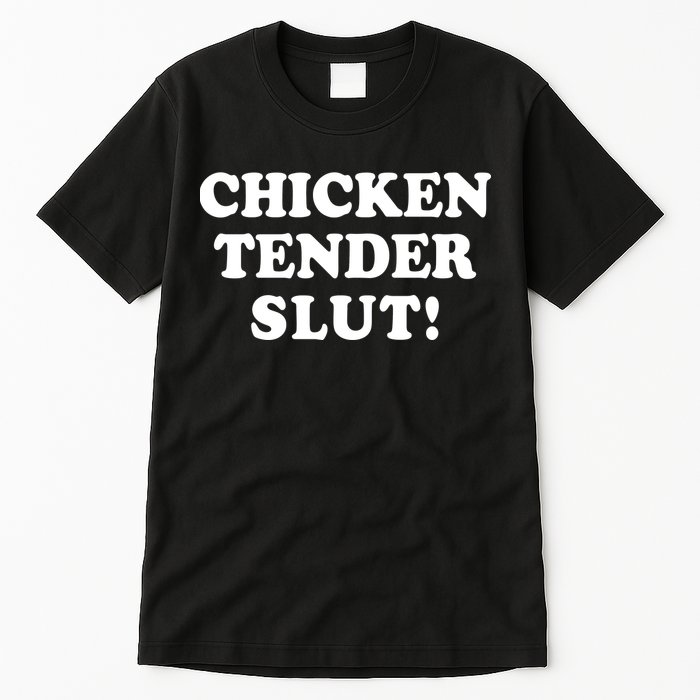 Limited Chicken Tender Slut! Tall T-Shirt