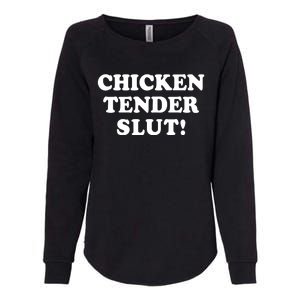 Limited Chicken Tender Slut! Womens California Wash Sweatshirt