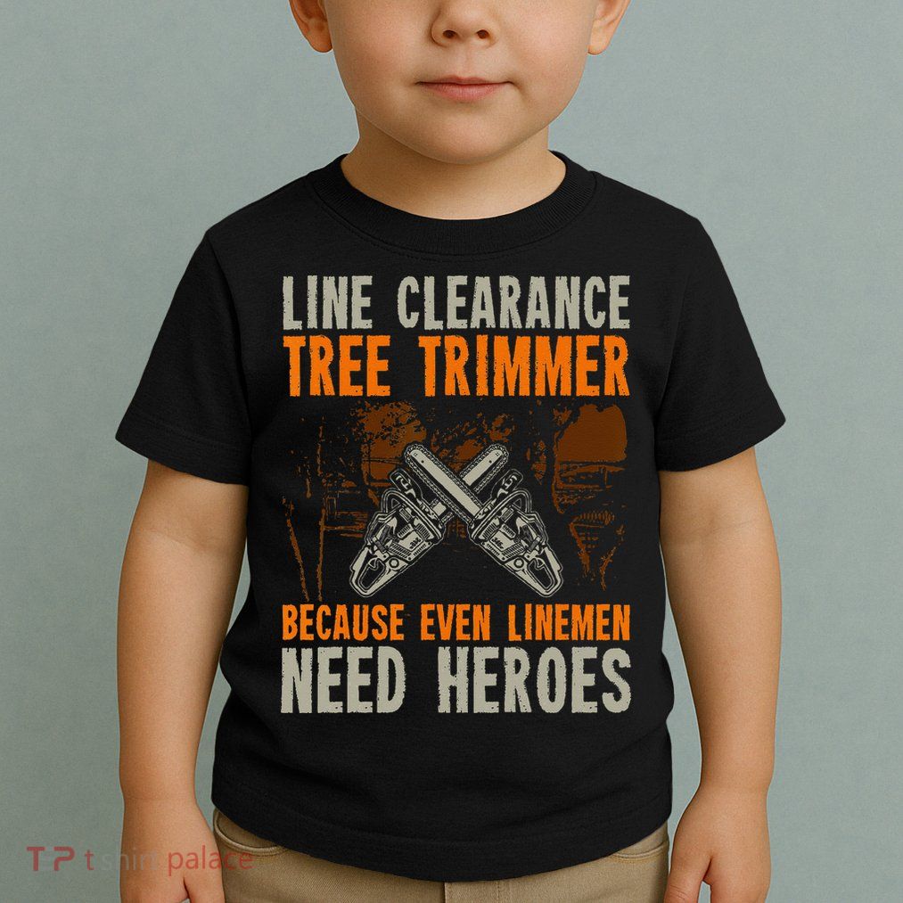 Line Clearance Tree Trimmer Arborist Toddler T-Shirt