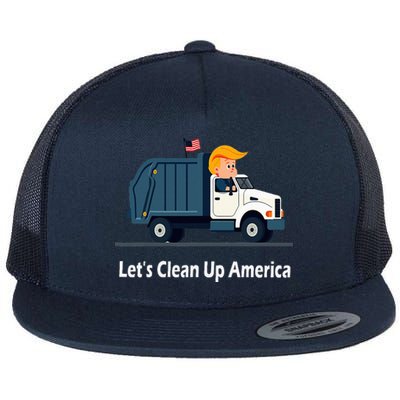 LetS Clean Up America With AmericaS Favorite Garbage Flat Bill Trucker Hat